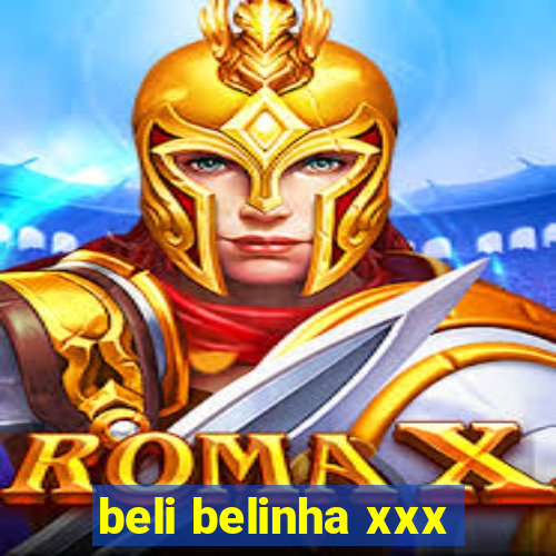 beli belinha xxx